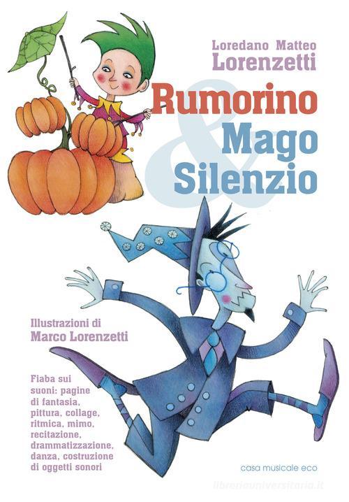 Rumorino e mago Silenzio di Loredano Matteo Lorenzetti | Suono Flauti