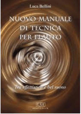 Nuovo Manuale di Tecnica per Flauto, Tra effettistica e bel suono - Luca Bellini | Suono Flauti