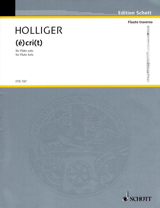 (e)cri(t), for flute solo - Heinz Holliger | Suono Flauti