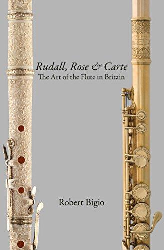 Rudall, Rose & Carte, The Art of the flute in Britain - Robert Bigio | Suono Flauti